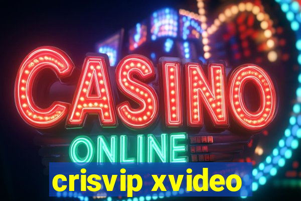 crisvip xvideo